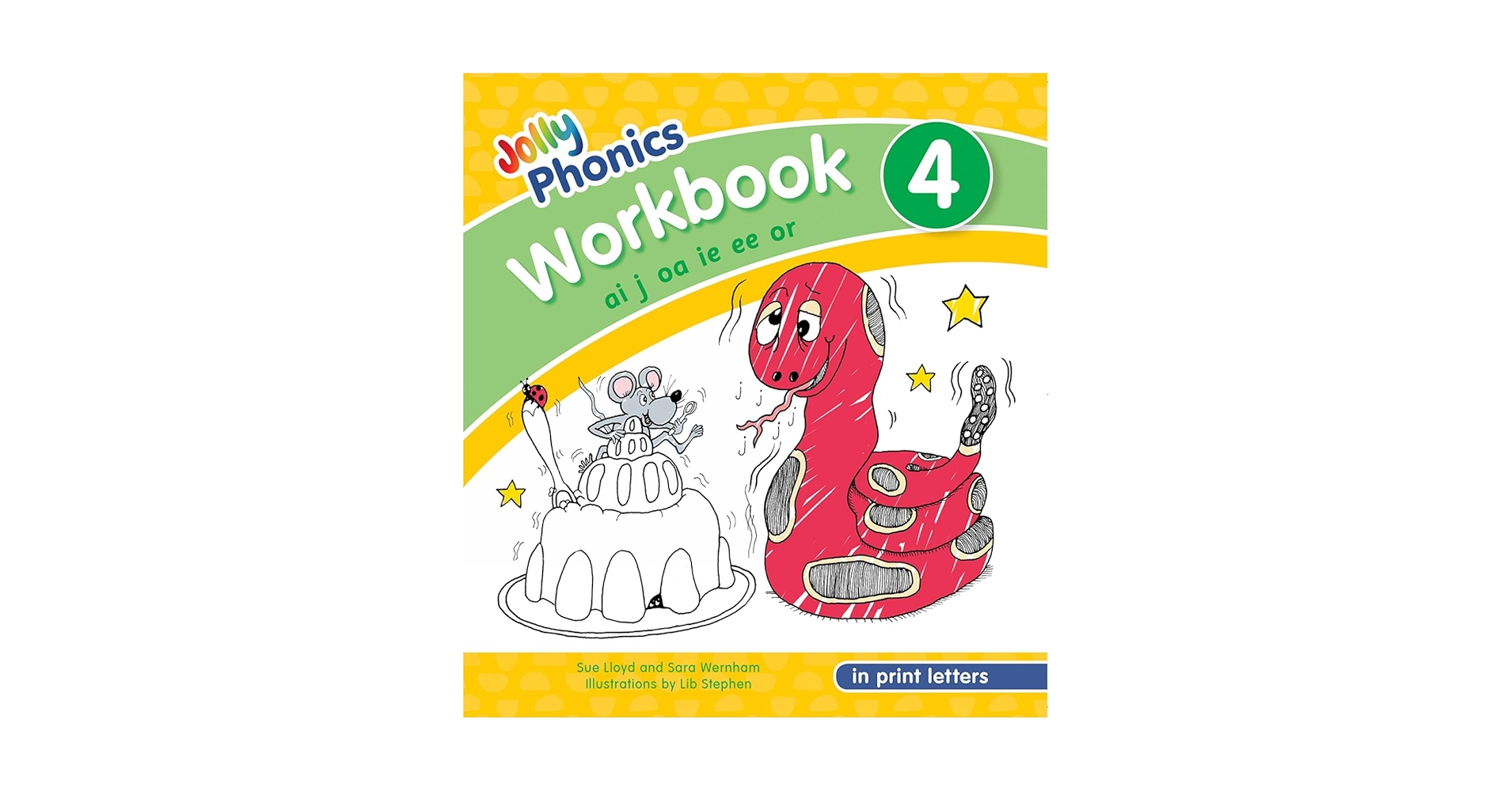 Jolly Phonics Workbook 4: In Print Letters: Ai, J, Oa, Ie