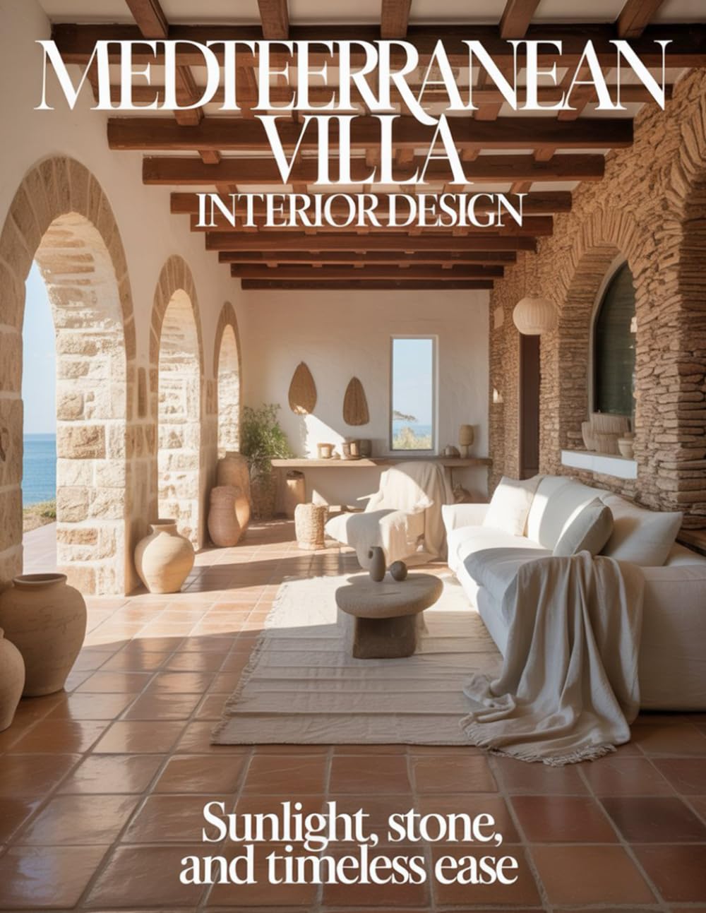 Mediterranean Villa Interior Design: Sunlight, Stone, and Timeless Ease