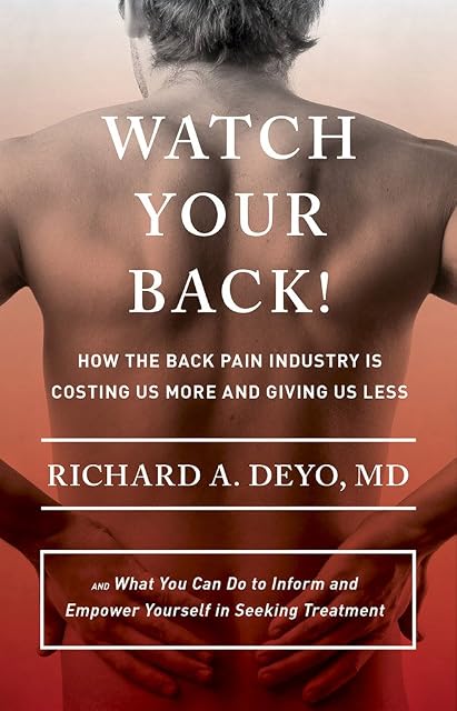 Portada de Watch Your Back!: How the Back Pain Industry Is Costing Us More and Giving Us Less―and What You Can Do to Inform and Empower Yourself in Seeking ... Culture and Politics of Health Care Work)