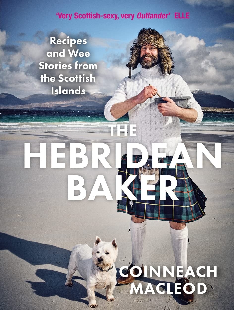 The Hebridean Baker Recipes and Wee Stories from the Scottish Islands
