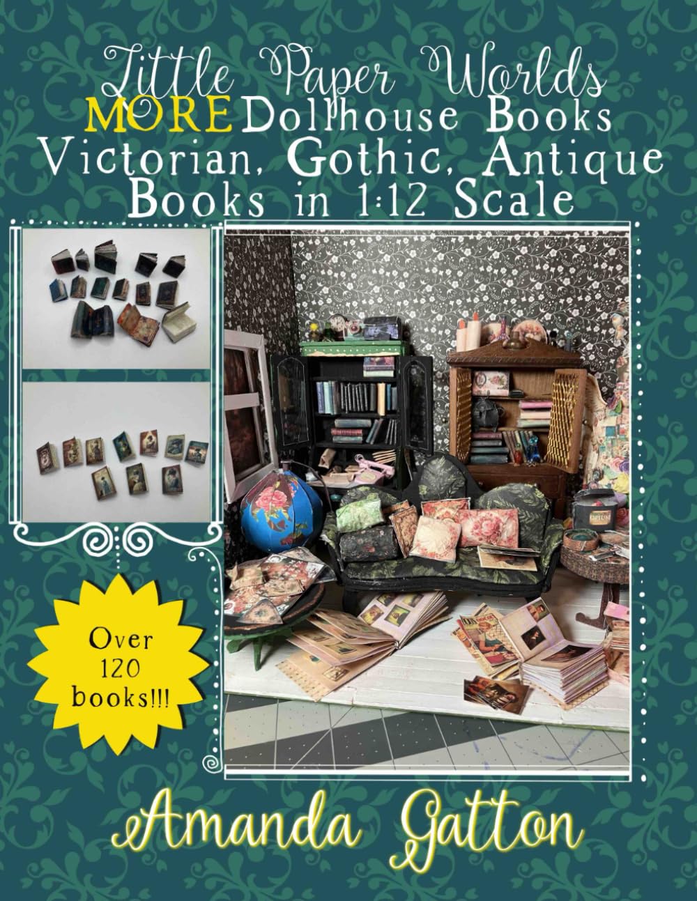 MORE Dollhouse Victorian, Gothic, Antique Books in 1:12 Scale: Little Paper Worlds (Little Paper Worlds DIY Paper Miniatures)