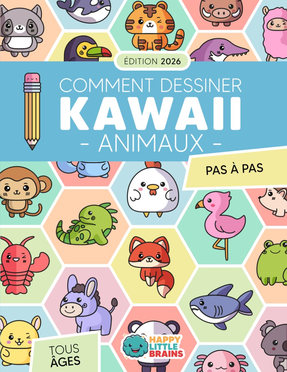 Comment Dessiner des Animaux Kawaii: 101 Dessins Super Mignons Pour Apprendre à Dessiner des Animaux Pas à Pas (Monde Kawaii)