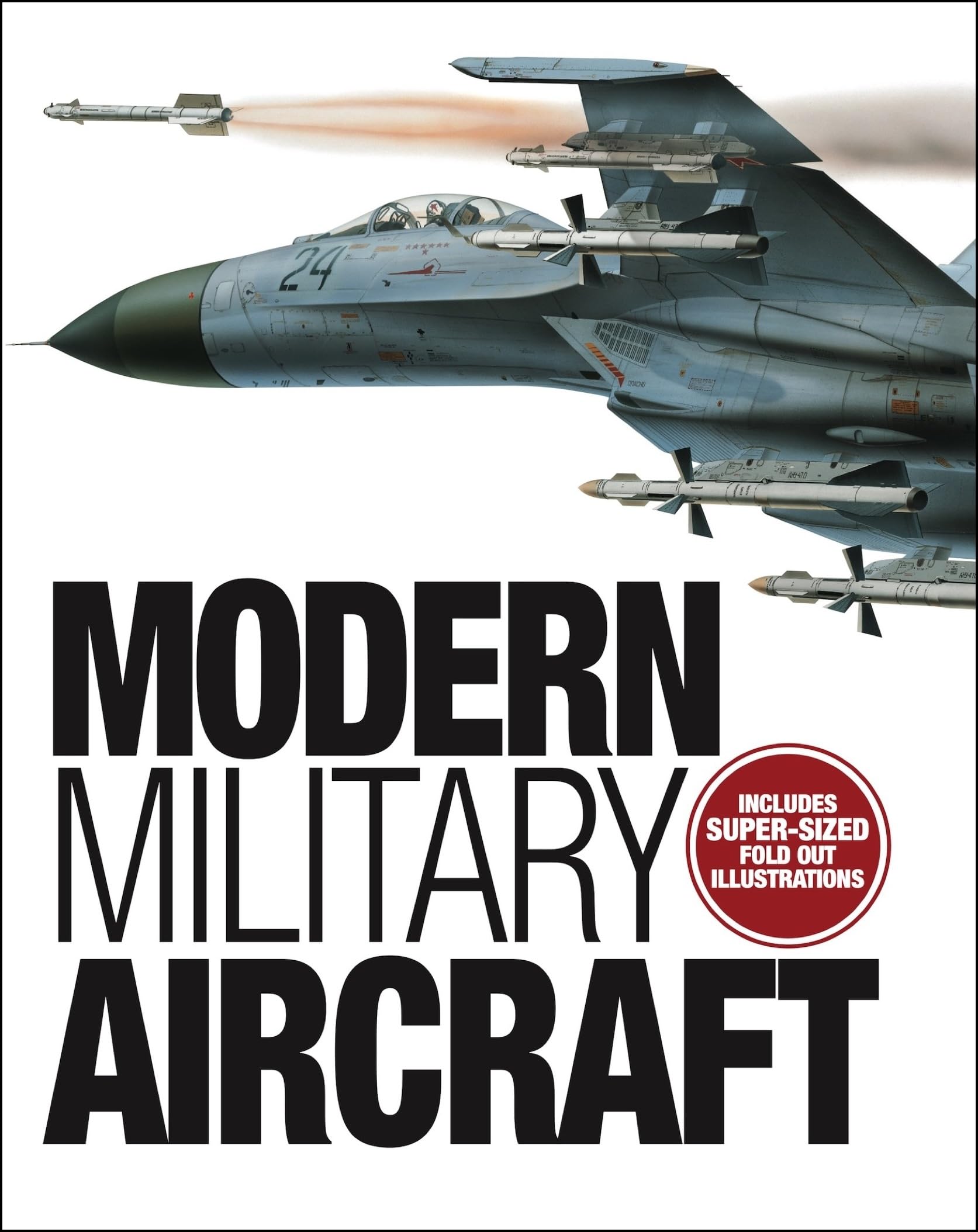 Modern Military Aircraft : Highly-Detailed Gatefold Artworks