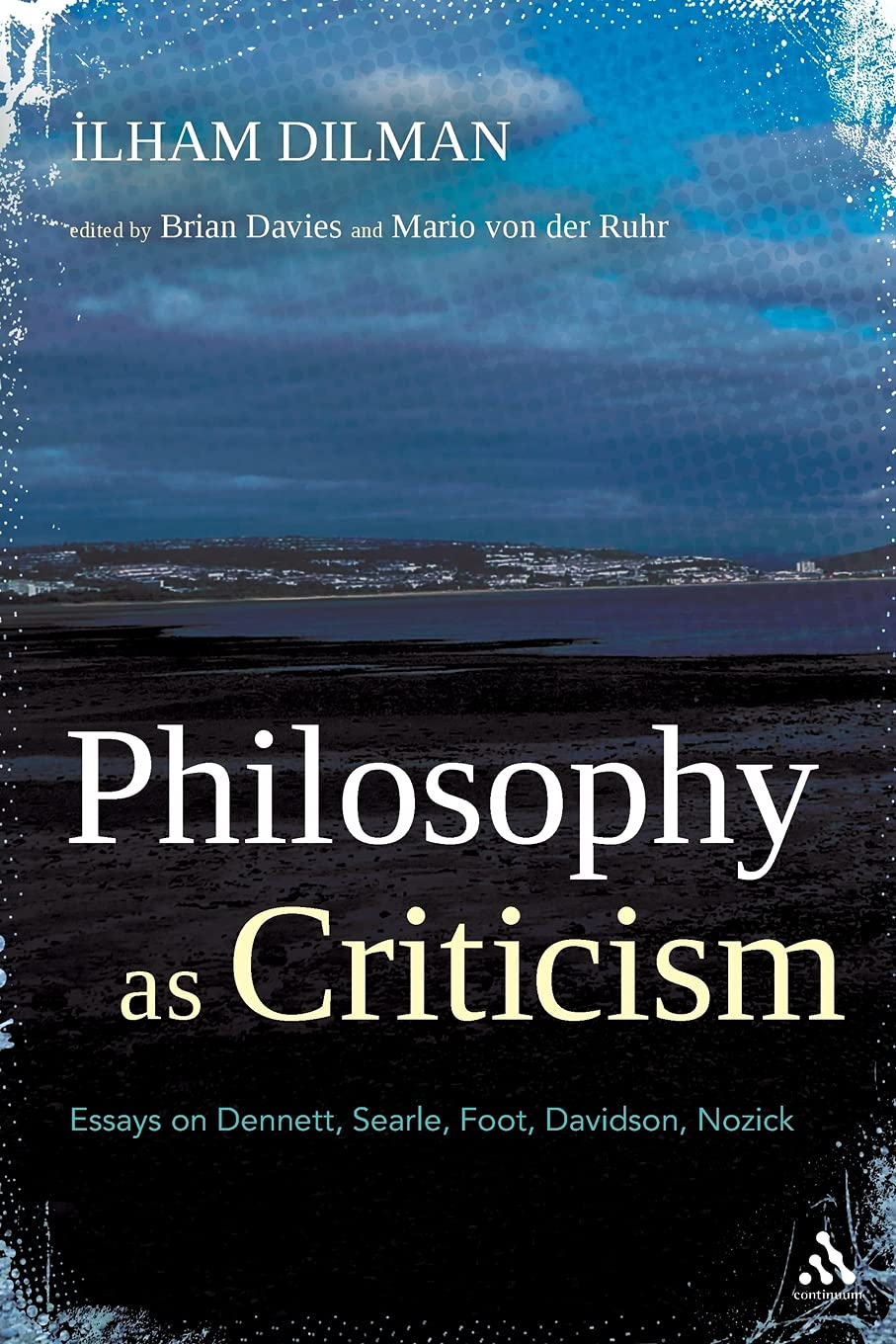 Philosophy as Criticism: Essays on Dennett, Searle, Foot, Davidson, Nozick