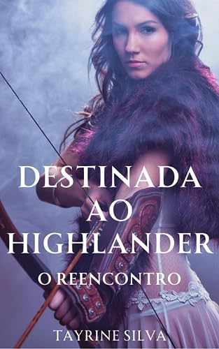 Destinada ao Highlander: O Reencontro