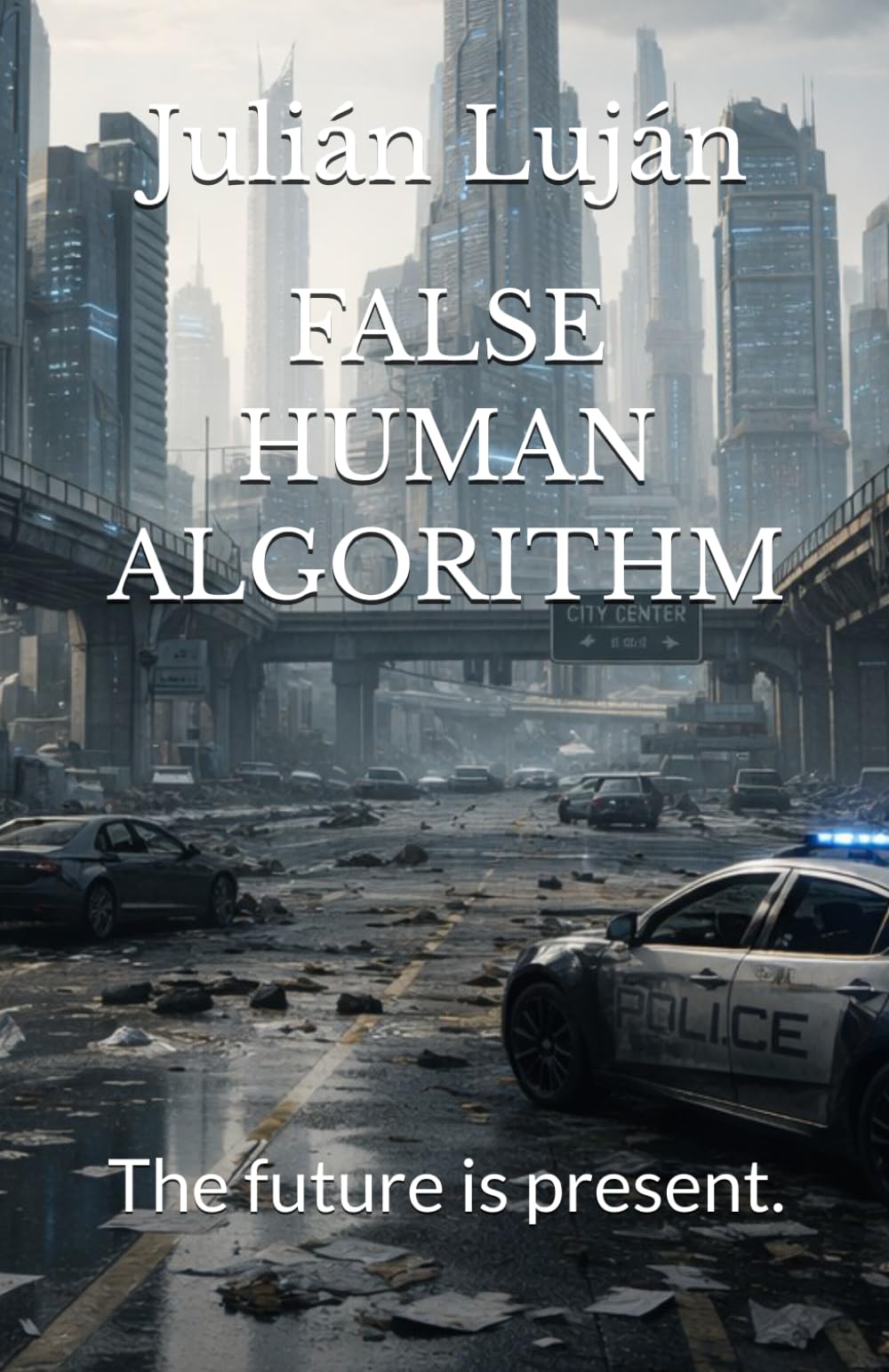 FALSE HUMAN ALGORITHM: The future is present.