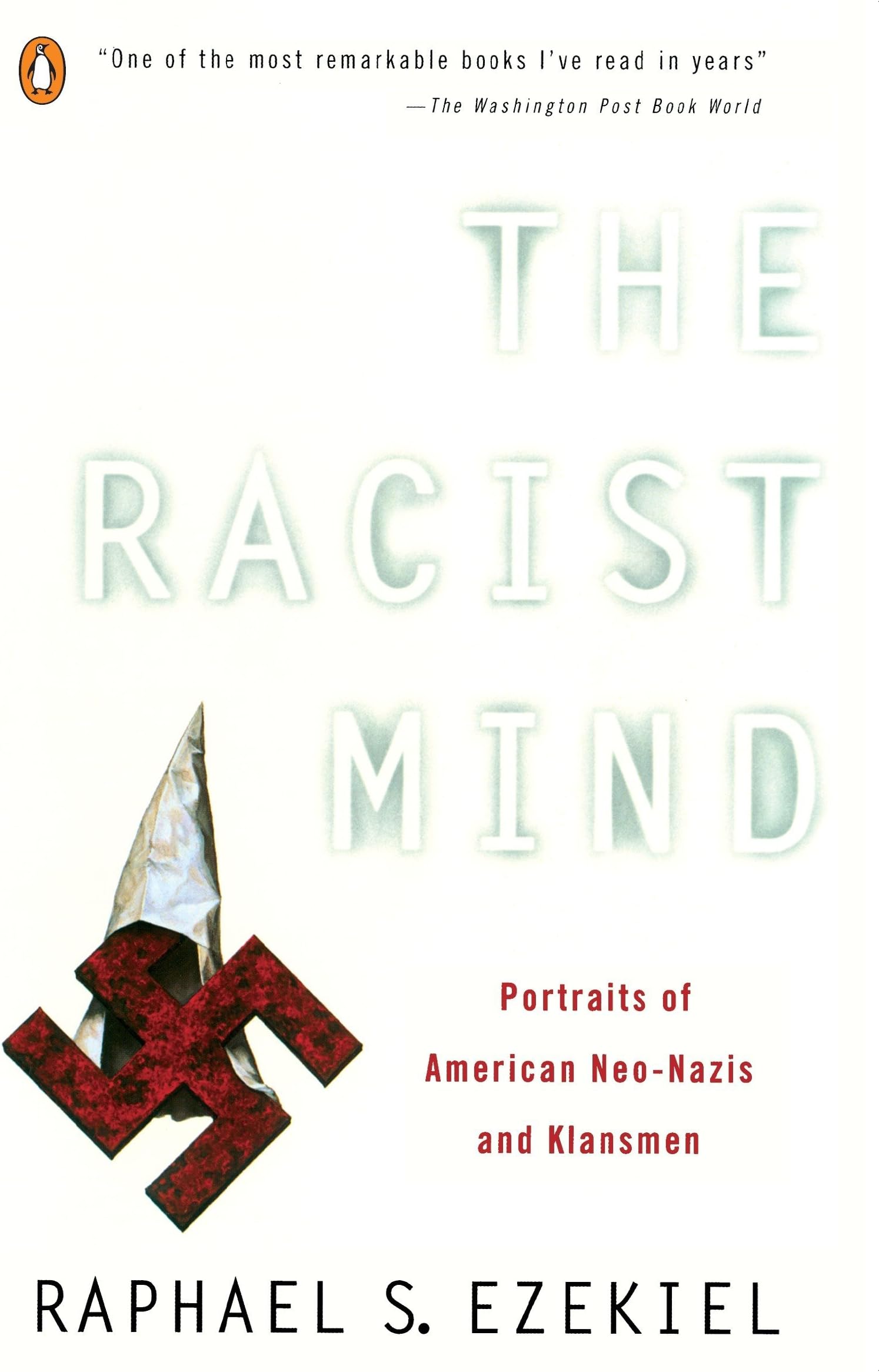 The Racist Mind: Portraits of American Neo-Nazis and Klansmen