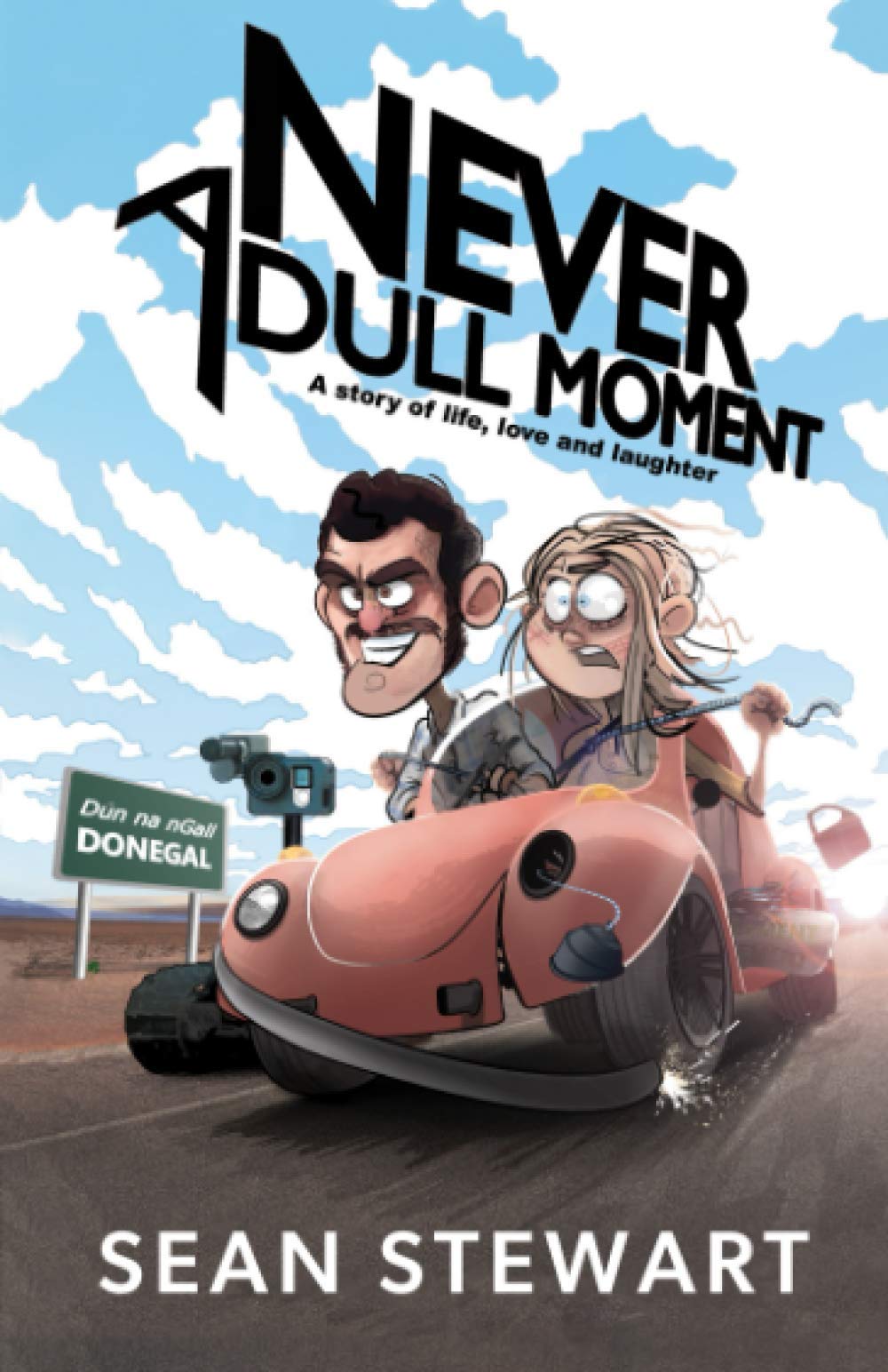 Never a Dull Moment: A story of life, love and laughter