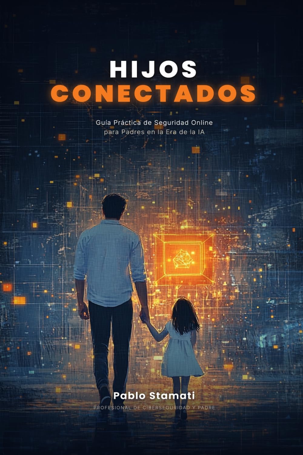 Hijos Conectados: Guía Práctica de Seguridad Online para Padres en la Era de la IA