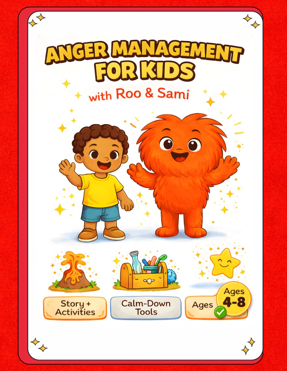 Anger Management for Kids: A Story and Activity Book to Help Children Understand Feelings, Calm Down, and Build Coping Skills