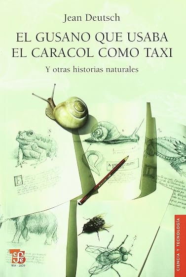 El Gusano Que Usaba el Caracol Como Taxi: Y Otras Historias Natur Ales