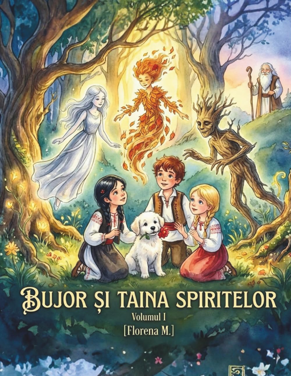 BUJOR ȘI TAINA SPIRITELOR - Volumul I (Romanian Edition): O poveste magică pentru copii (BUJOR ȘI TAINA NATURII)