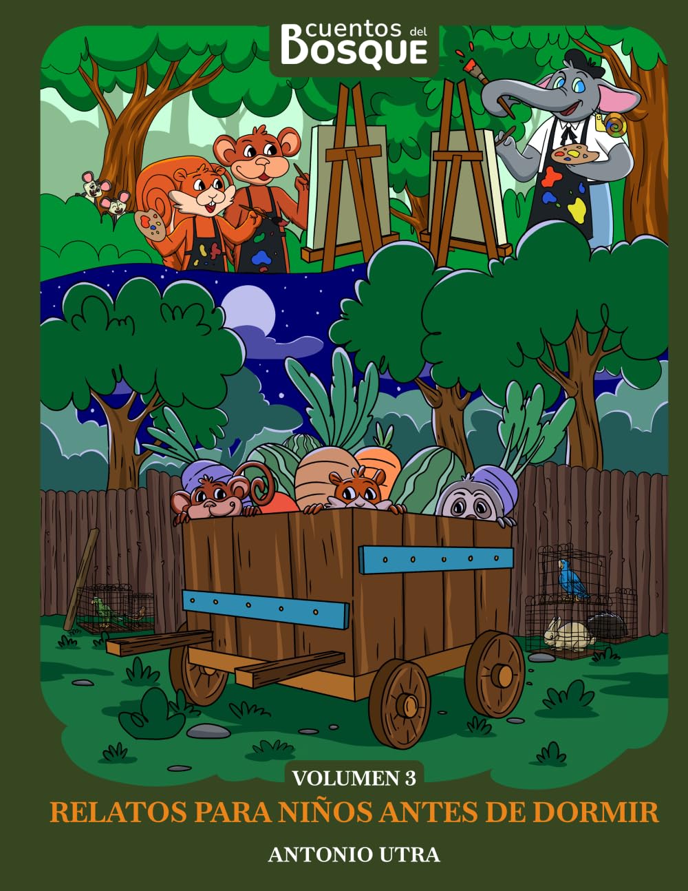 Cuentos del Bosque Volumen 3: Relatos divertidos y educativos para niños (Cuentos del Bosque Edicion No2)