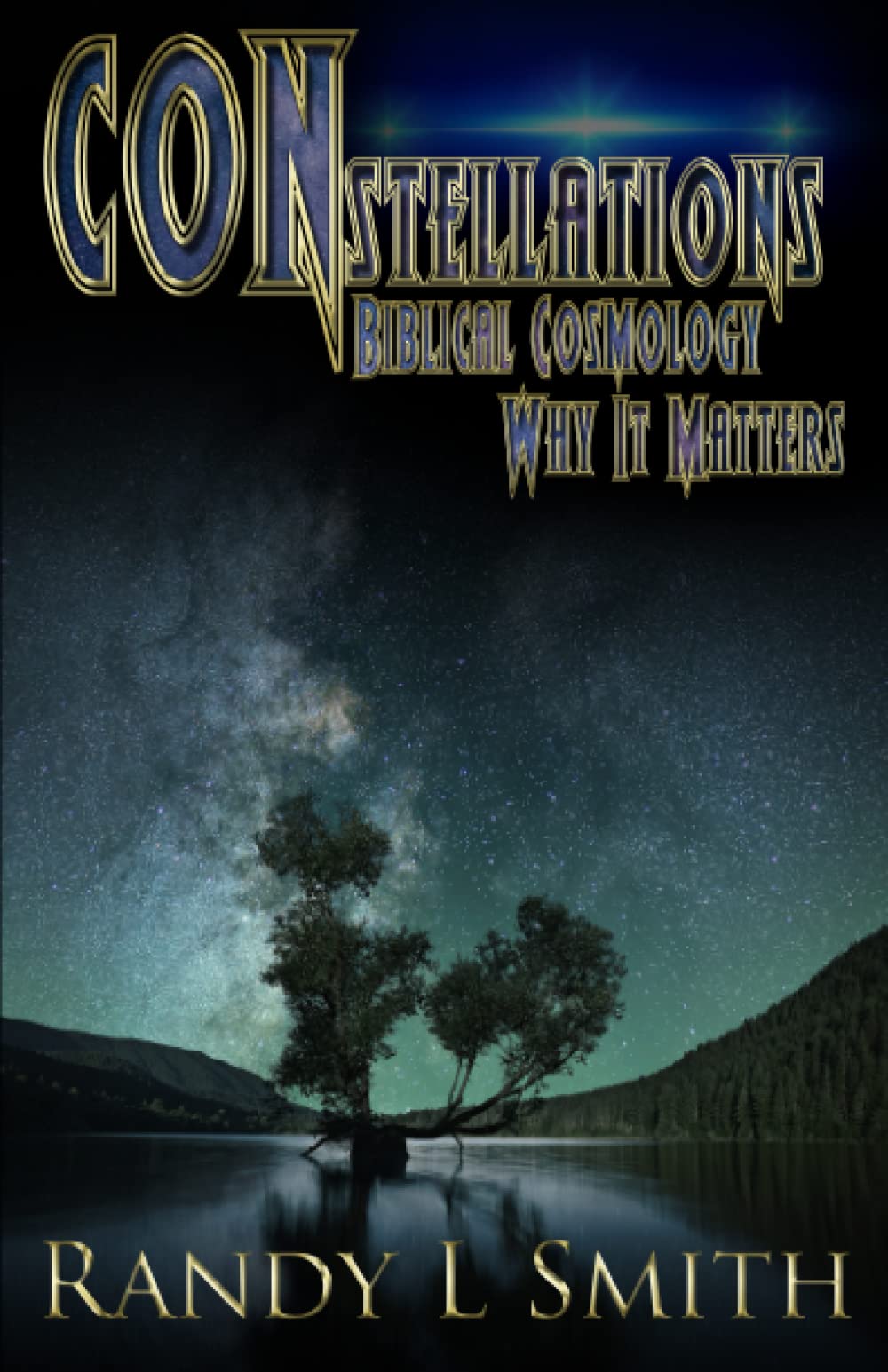 CONstellations: Biblical Cosmology & Why It Matters