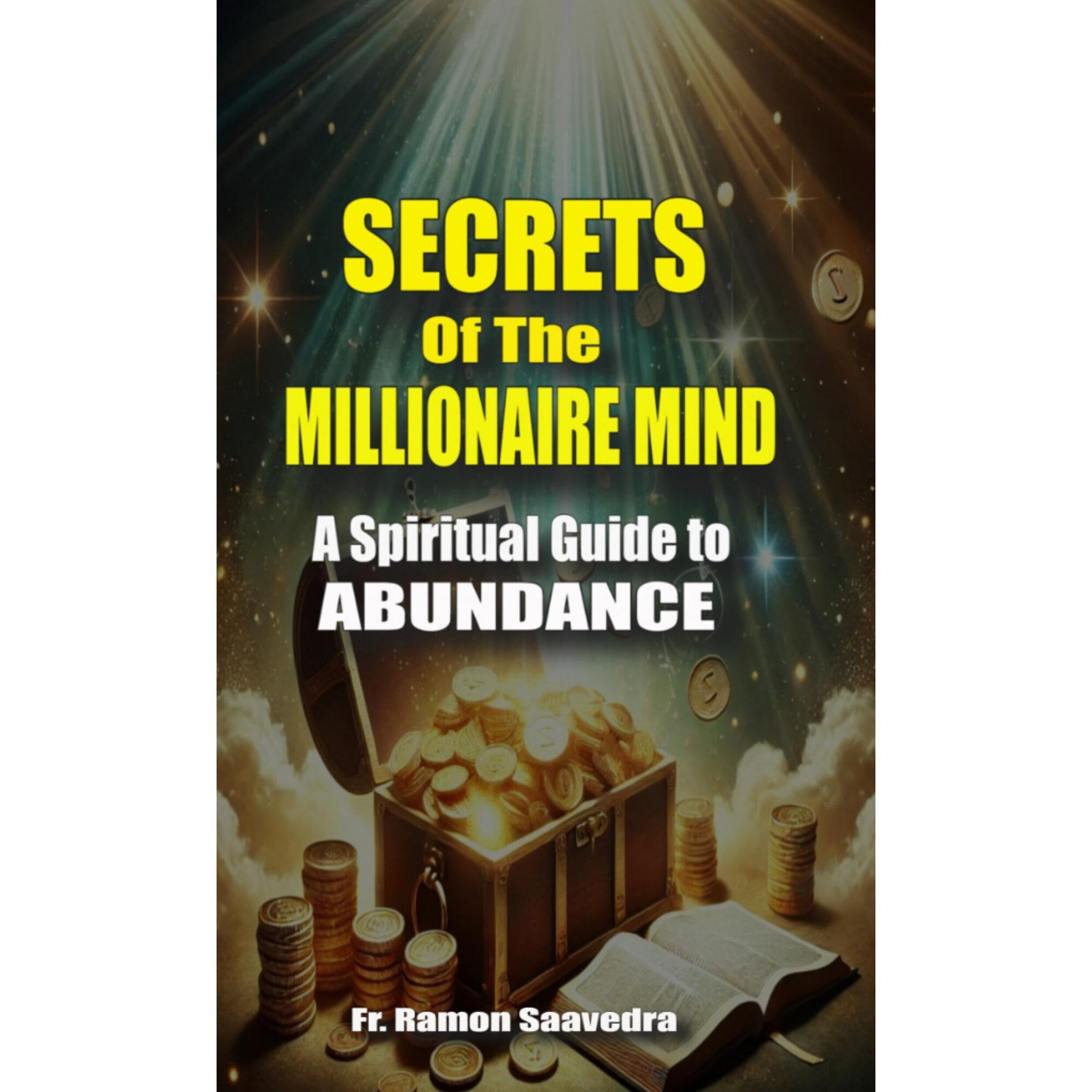 Secrets of the Millionaire Mind: A Spiritual Guide to Abundance