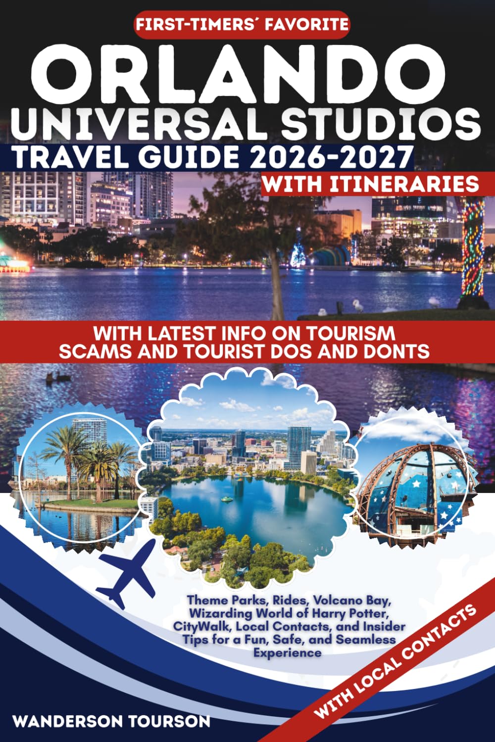 UNIVERSAL STUDIOS ORLANDO TRAVEL GUIDE 2026–2027: Theme Parks, Rides, Volcano Bay, Wizarding World of Harry Potter, CityWalk, Local Contacts, and ... (World Careful Explorer Essential Series)      Paperback – January 5, 2026
