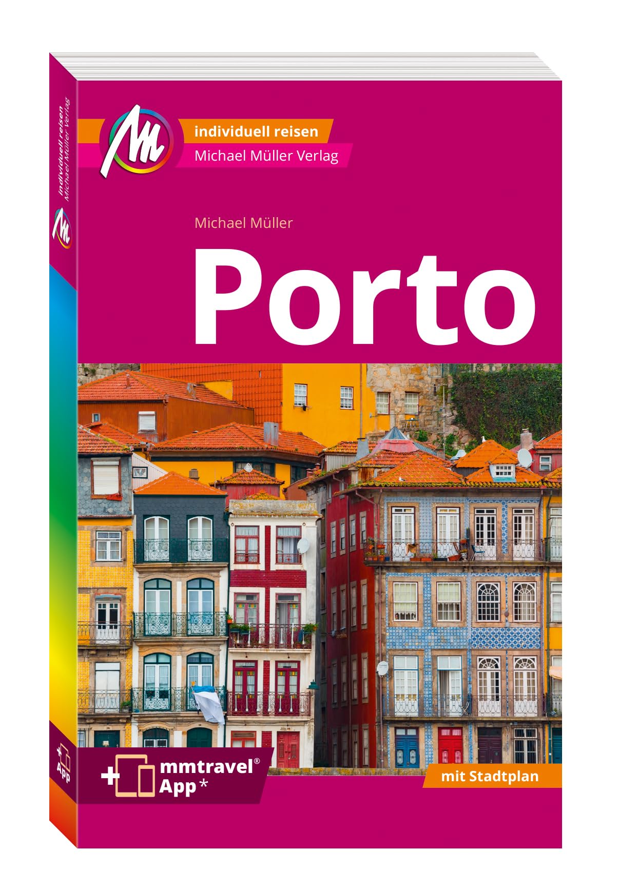 MICHAEL MÜLLER Reiseführer Porto MM-City: 100% authentisch, aktuell und vor Ort recherchiert. Inkl. Faltkarte & App.