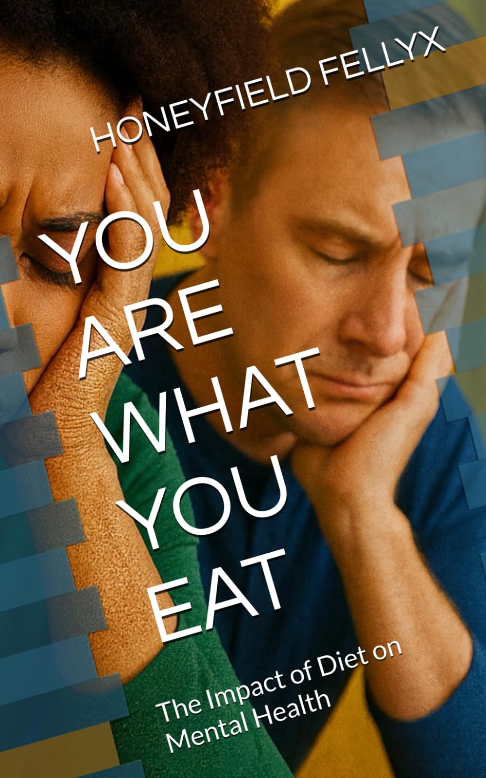 YOU ARE WHAT YOU EAT: The Impact of Diet on Mental Health