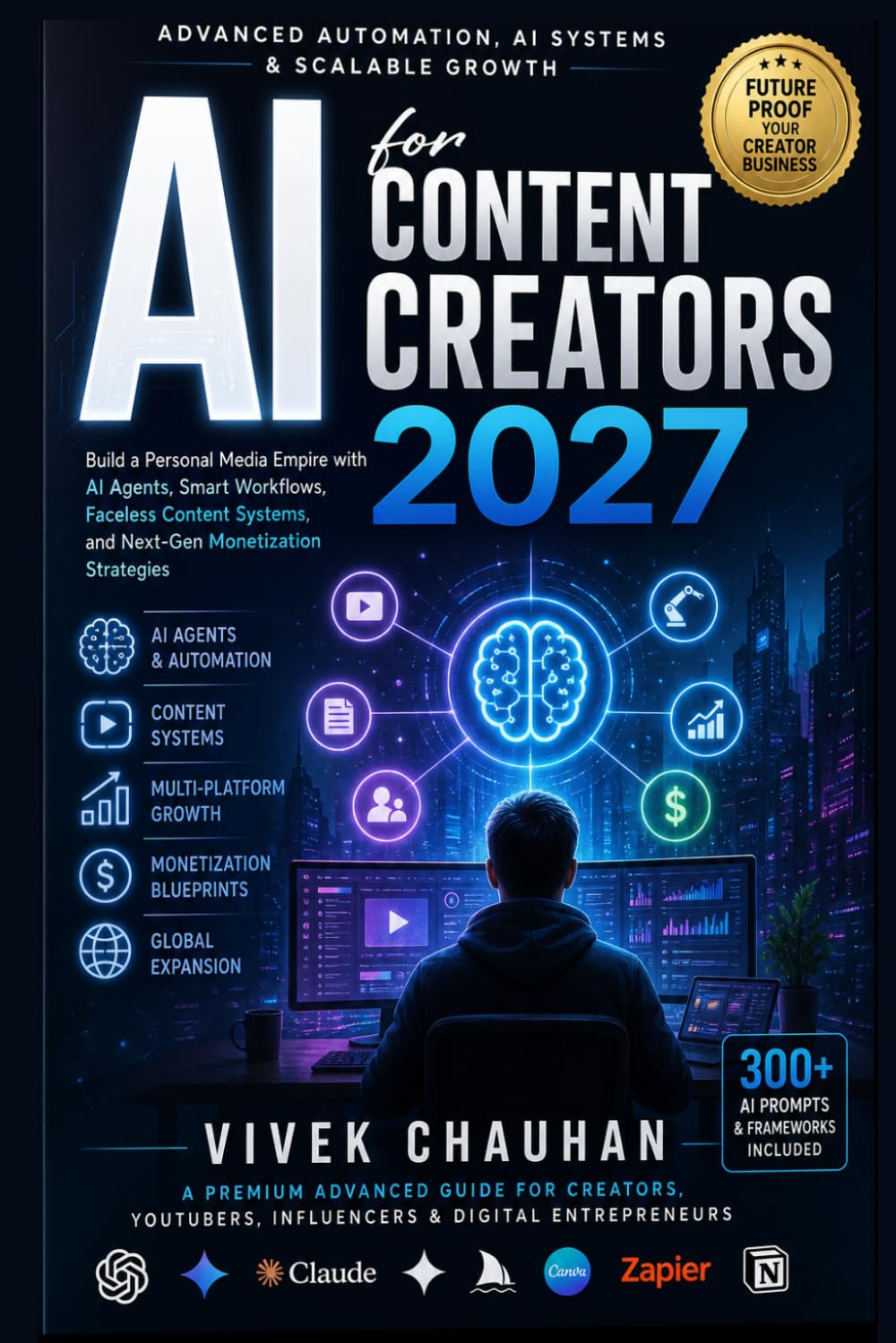 AI for Content Creators 2027 Advanced Automation,AI Systems&Scalable Growth: Build a Personal Media Empire with AI Agents,Smart Workflows,Faceless ... Strategies: 2 (AI Creator Mastery Series)