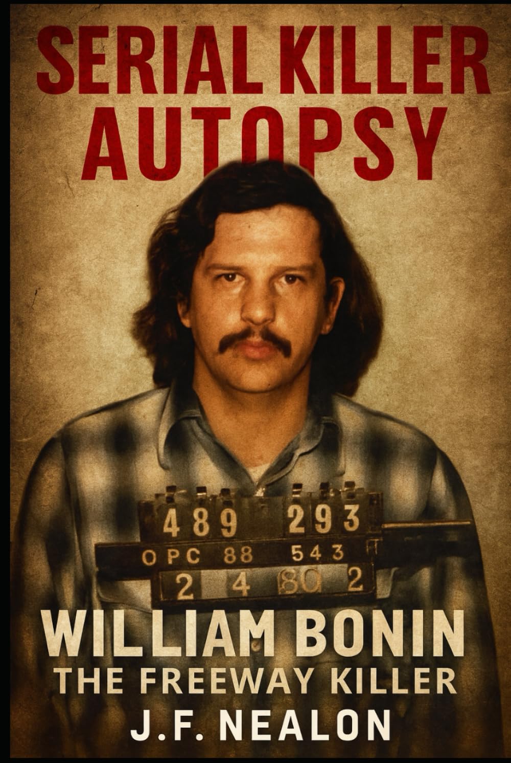 Serial Killer Autopsy: William Bonin, The Freeway Killer