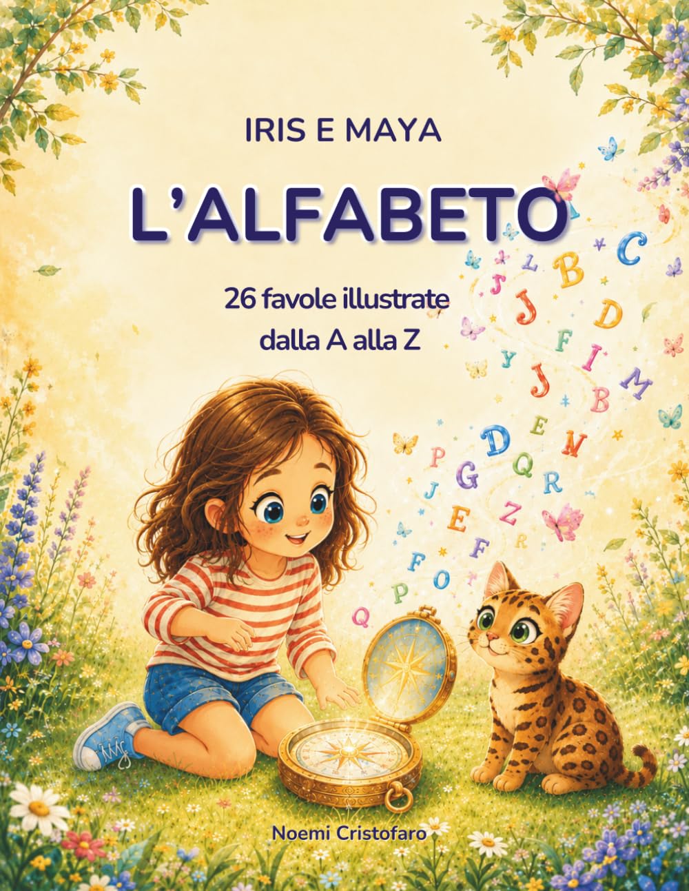 Iris e Maya - L'Alfabeto: 26 favole illustrate dalla A alla Z per scoprire le lettere e imparare parole nuove – Libro per bambini dai 3 ai 6 anni