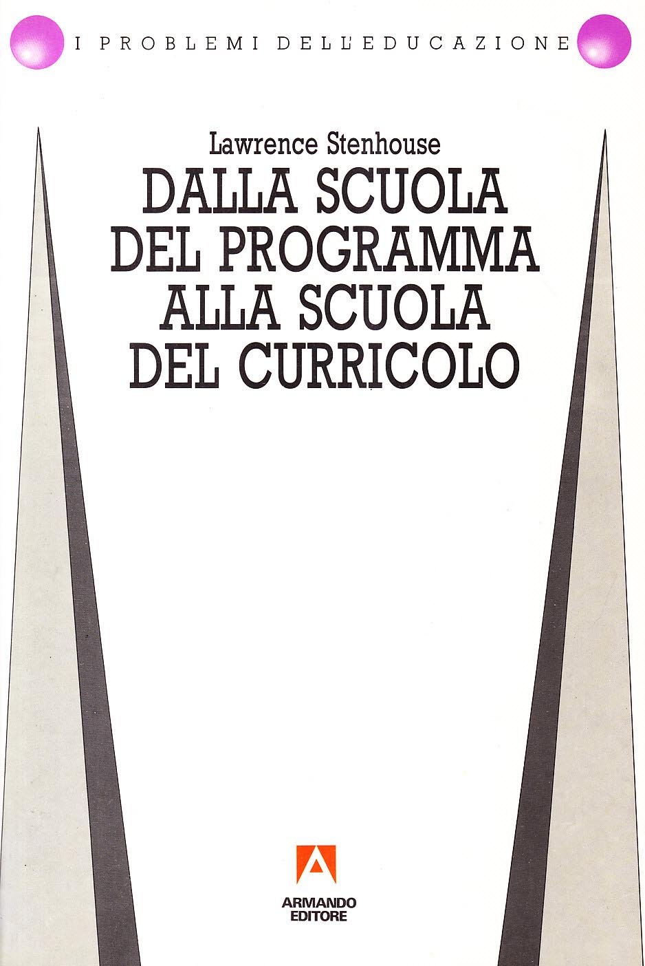 Dalla Scuola Del Programma Alla Scuola Del Curriculum. Politica, Burocrazia E Professionalità - 4