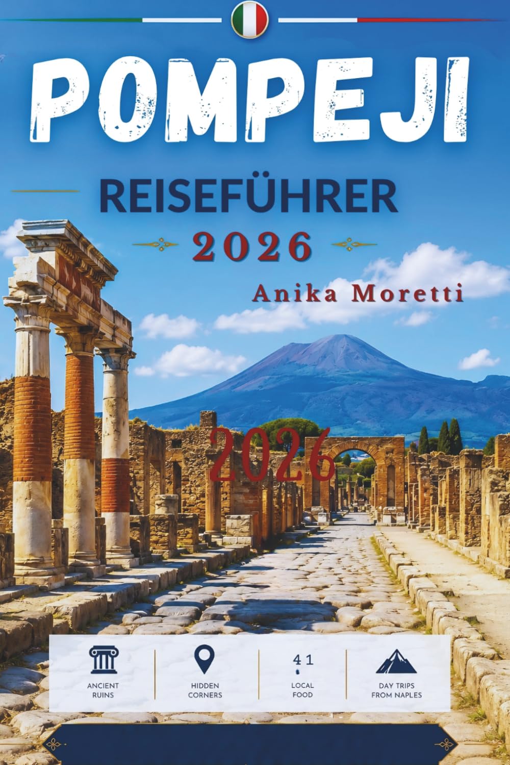 POMPEJI REISEFÜHRER 2026: Entdecken Sie antike Geschichte, verborgene Schätze, lokale Spezialitäten und Top-Sehenswürdigkeiten