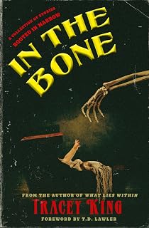In The Bone: A Collection of Stories Rooted in Marrow