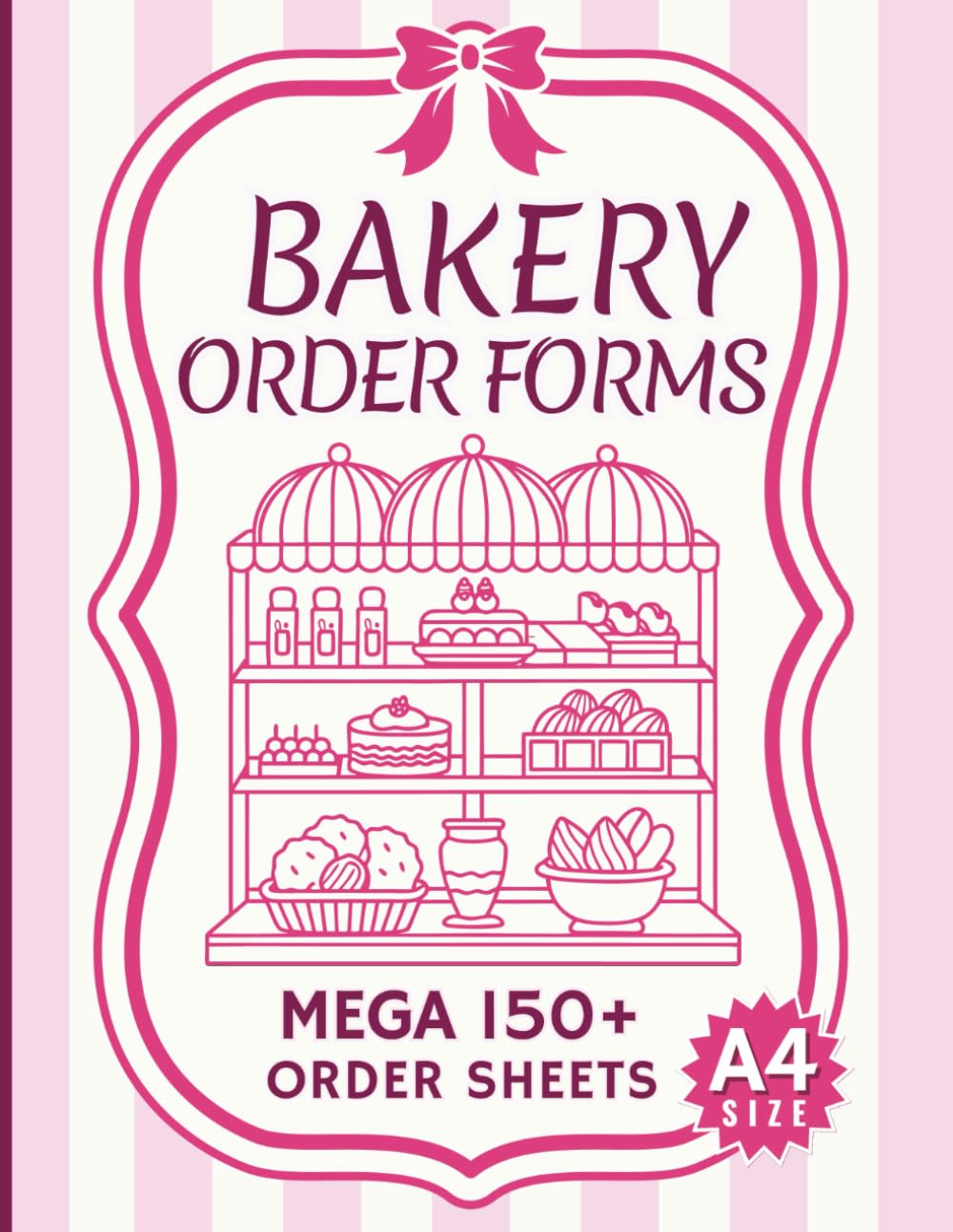 Bakery Order Form Book: 150+ Sales Order Sheets for Bakers to Log Revenue from Custom Cakes & Baked Goods Small Business & much more.