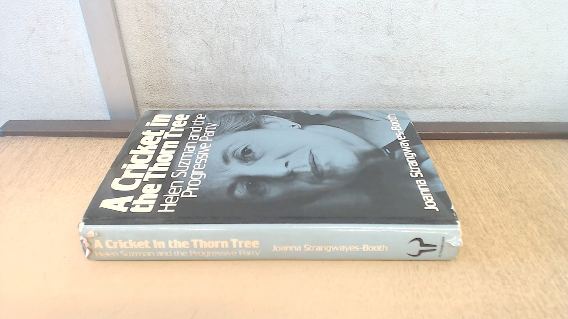 Cricket in the Thorn Tree: Helen Suzman and the Progressive Party of South Africa