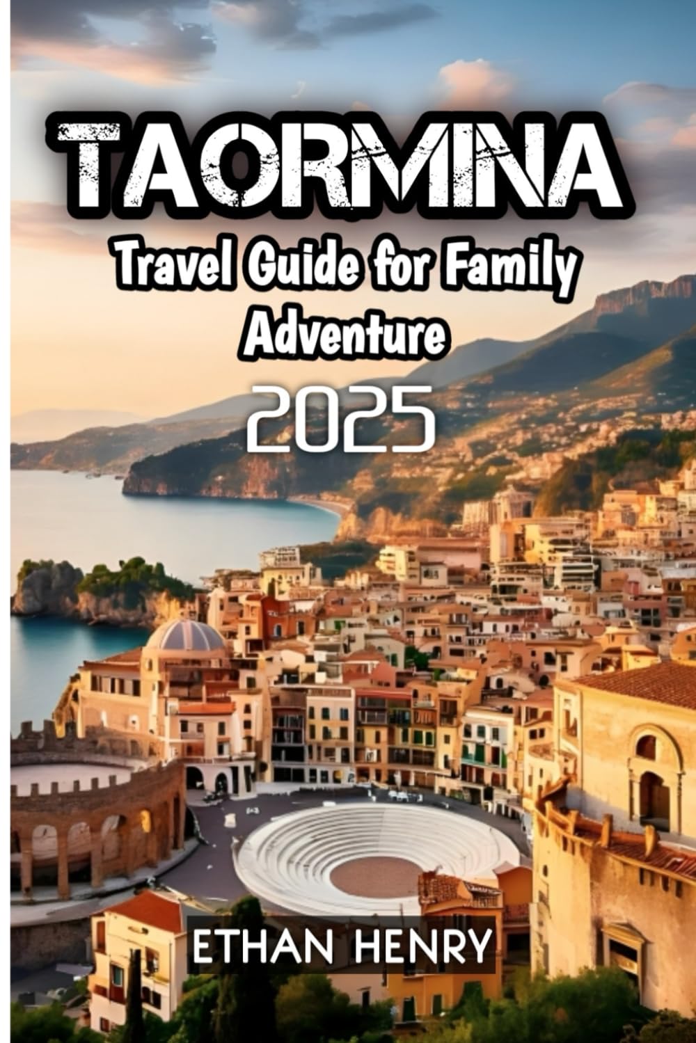 Taormina Travel Guide for Family Adventure 2025