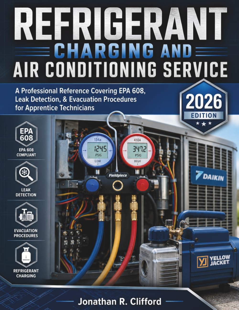Refrigerant Charging and Air Conditioning Service: A Professional Reference Covering EPA 608, Leak Detection, & Evacuation Procedures for Apprentice Technicians