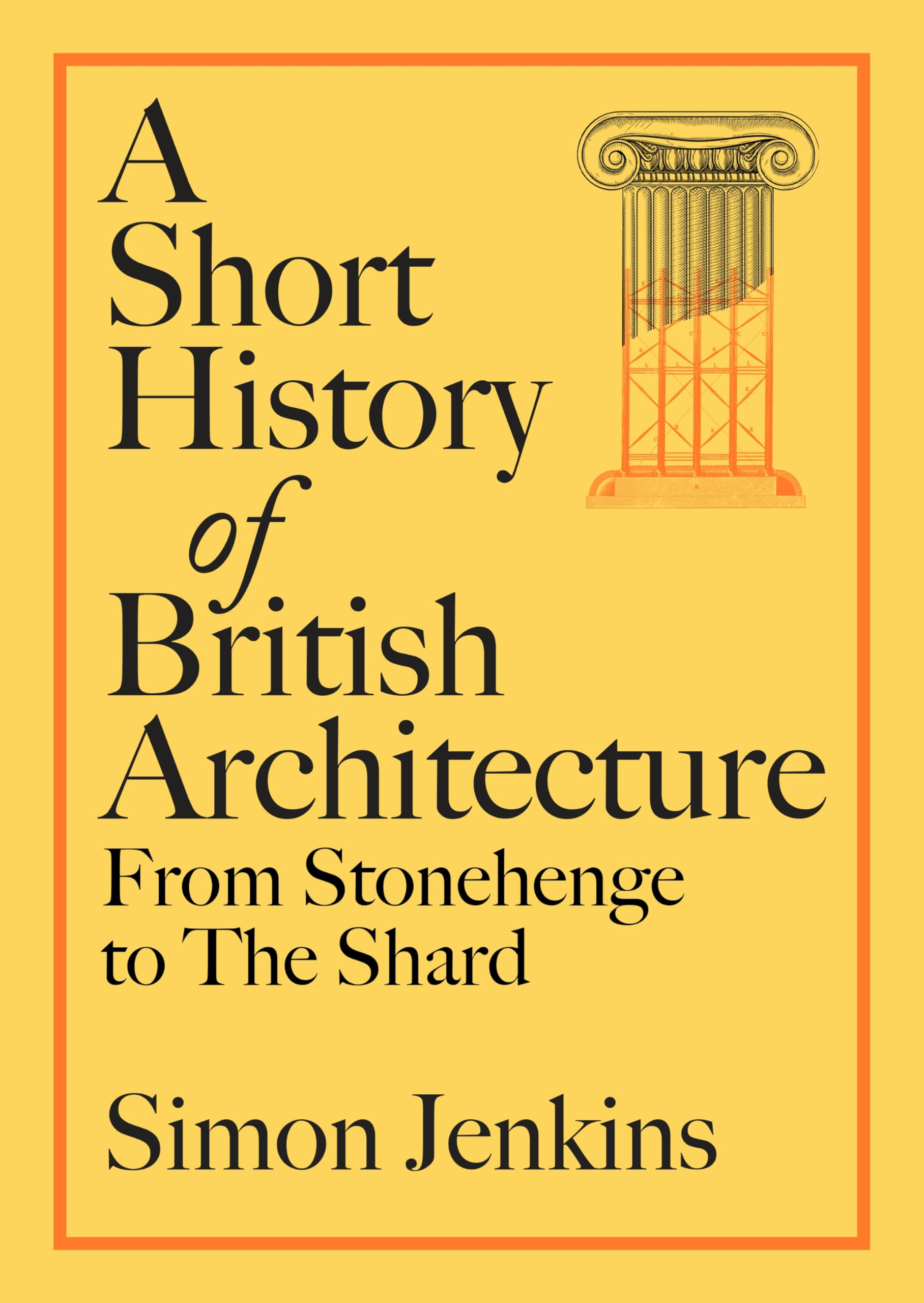 A Short History of British Architecture: From Stonehenge to the Shard