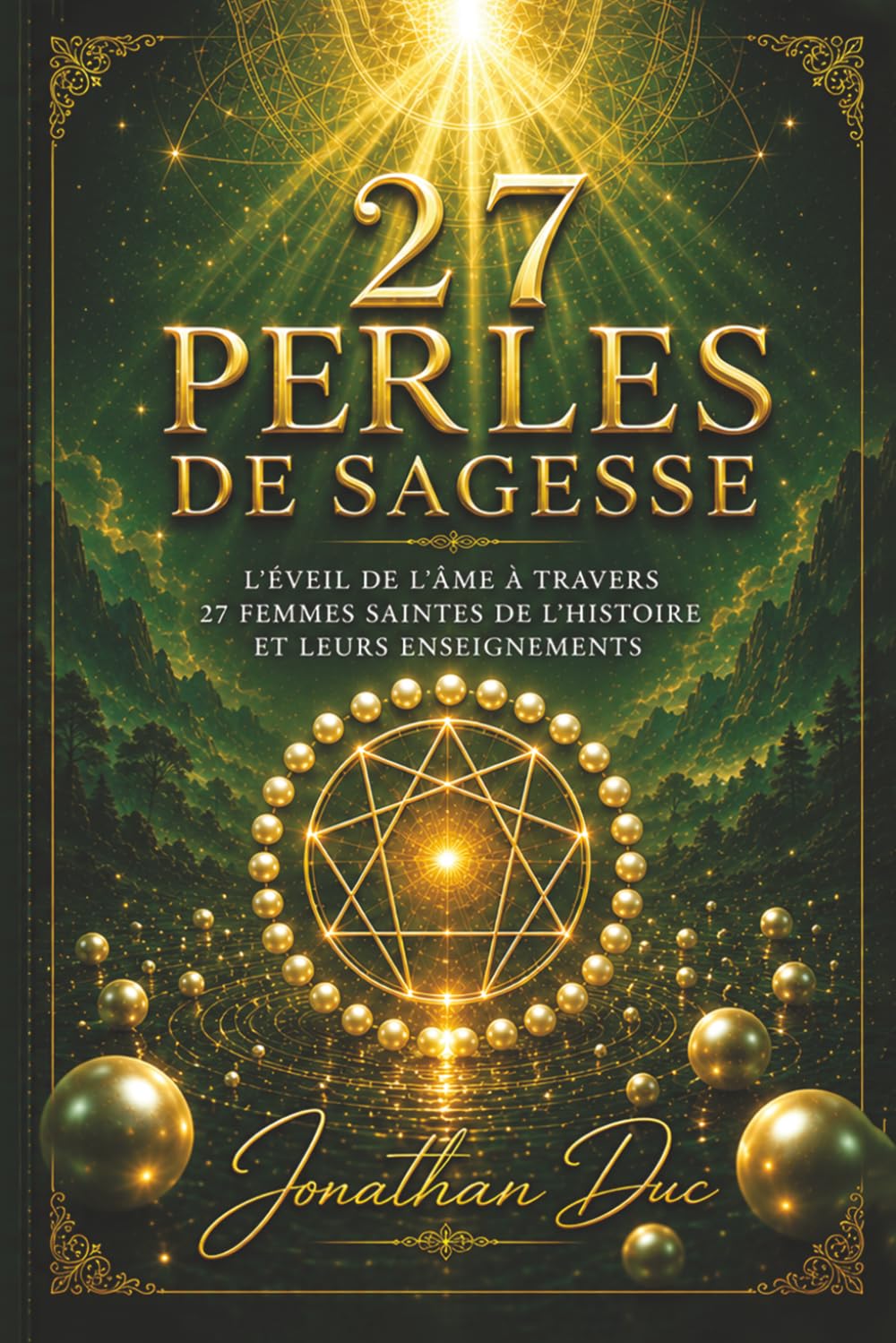 27 Perles de sagesse: L'éveil de l'âme à travers 27 femmes saintes de l'histoire et leurs enseignements spirituels.