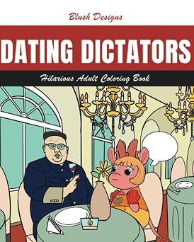 Dating DictatorsA Hilarious Adult Coloring Book