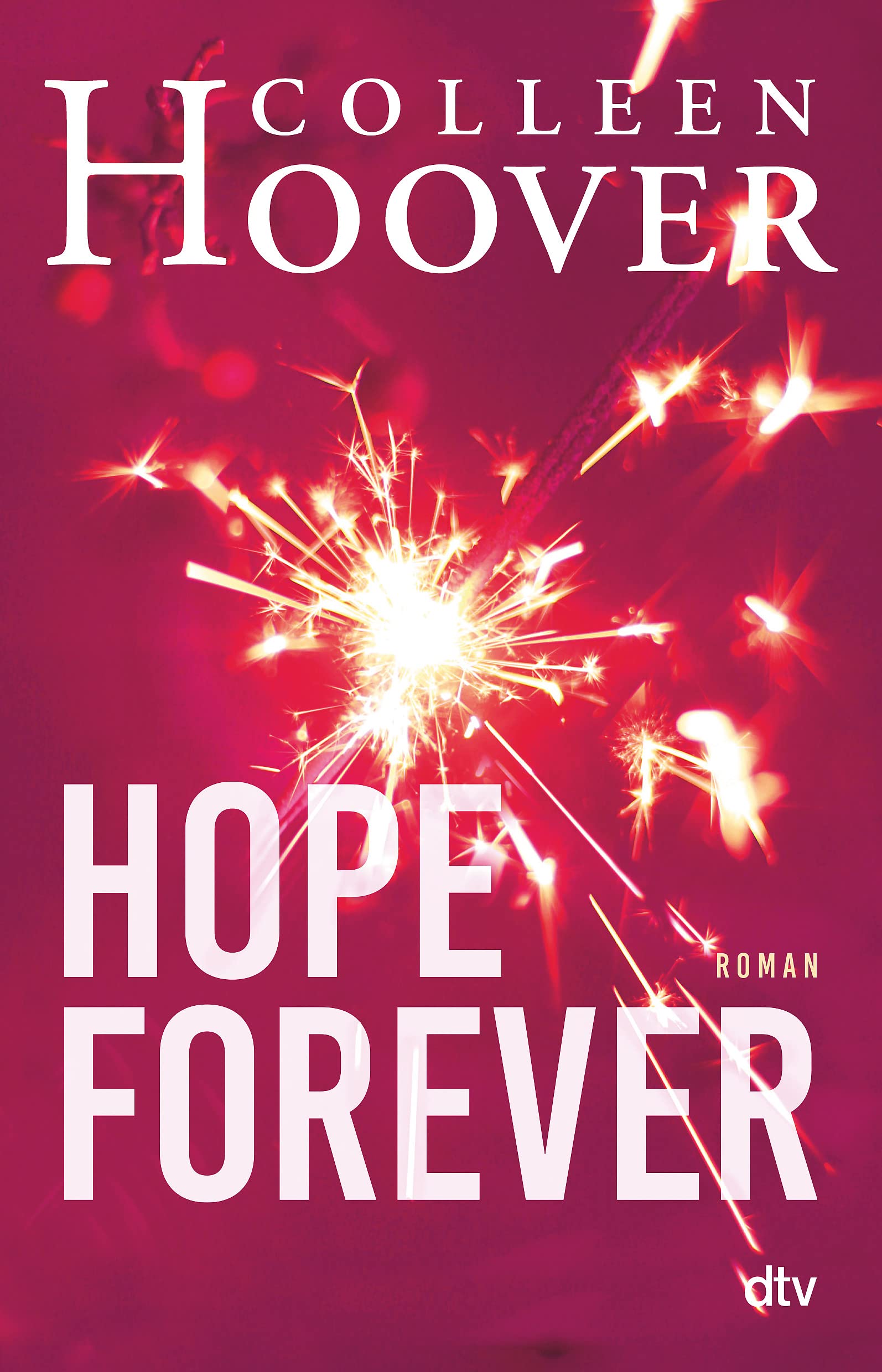 Hope Forever: Roman | Die deutsche Ausgabe von ›Hopeless‹