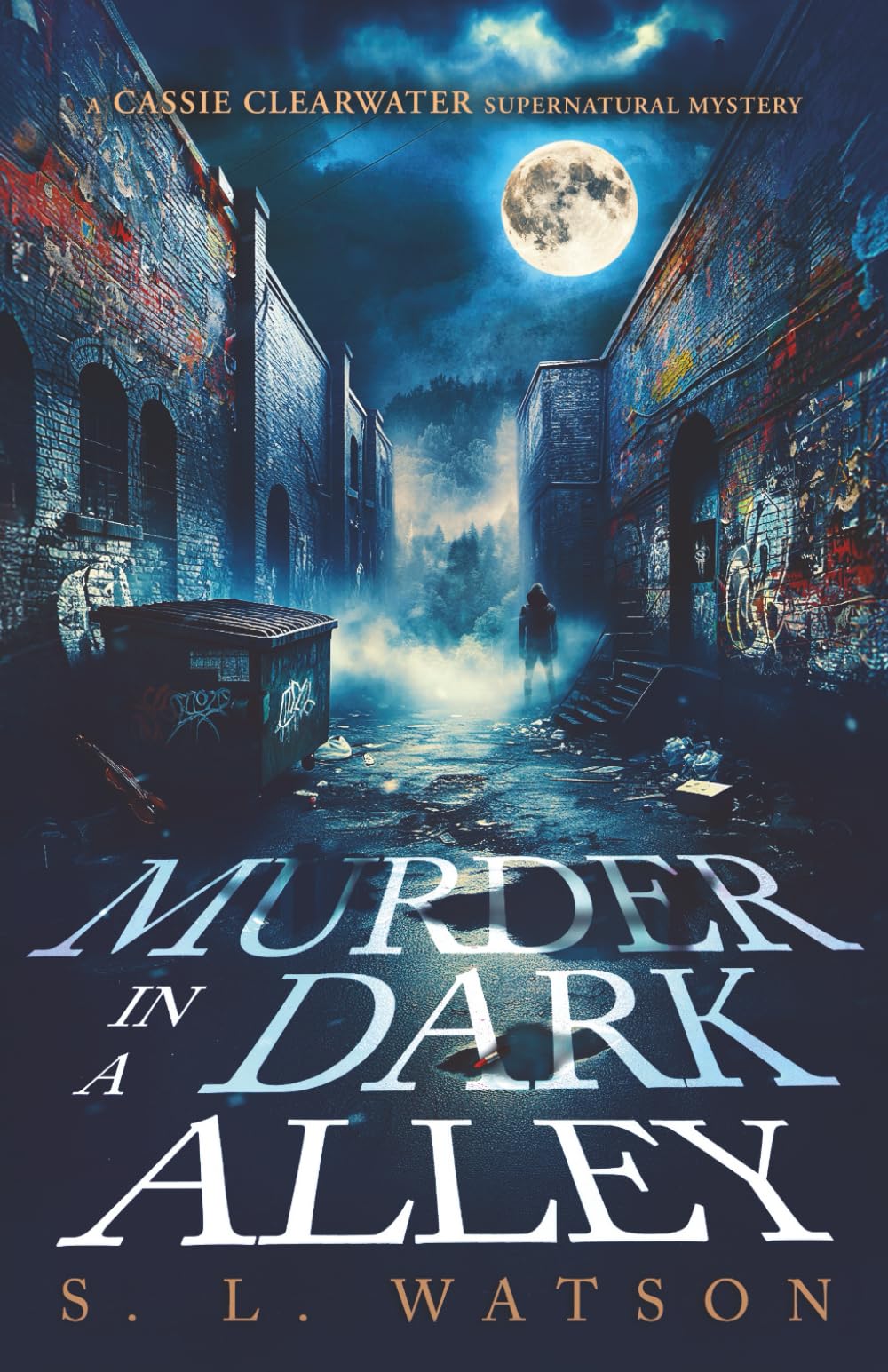 Murder in a Dark Alley (A Cassie Clearwater Supernatural Mystery)