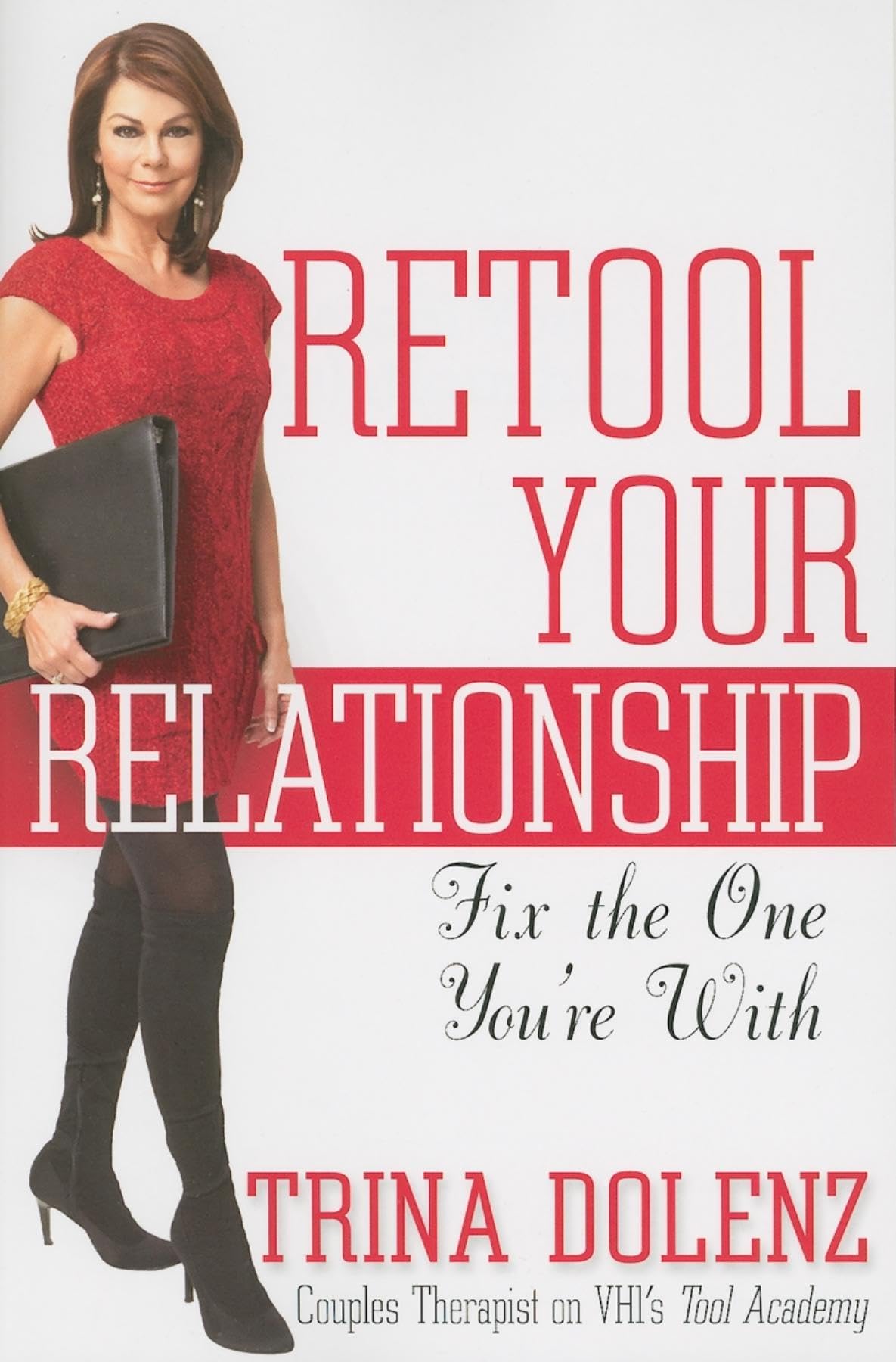 Retool Your Relationship: Fix the One You're with