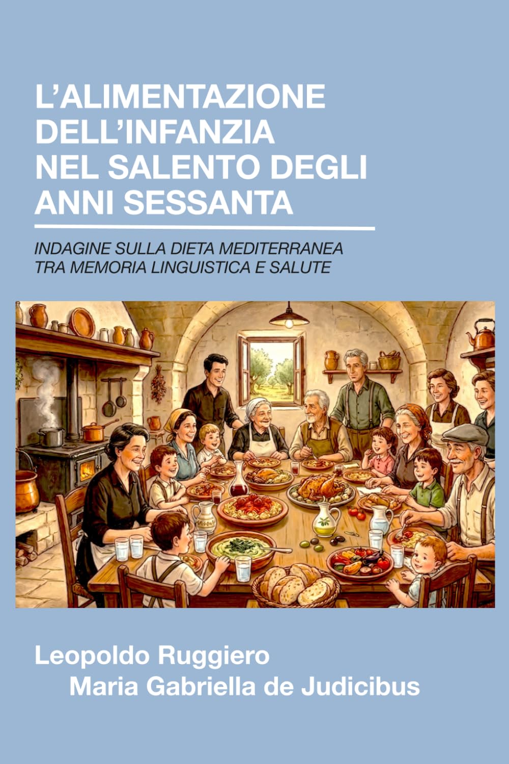 L'alimentazione dell'infanzia nel Salento degli anni Sessanta: Indagine sulla dieta mediterranea tra memoria linguistica e salute