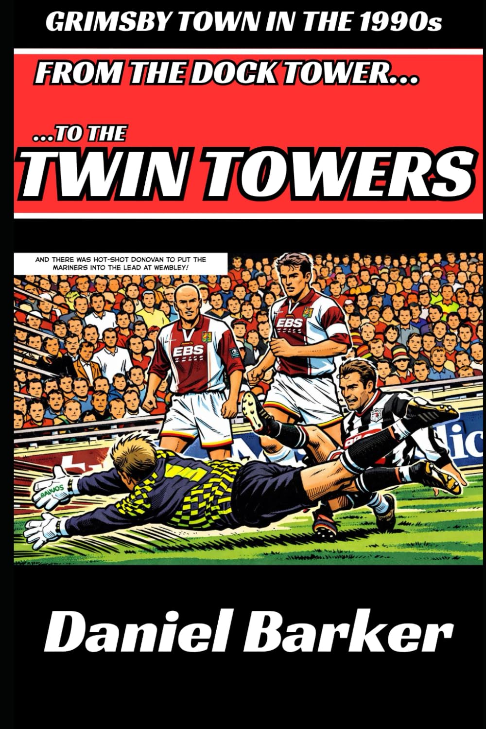 From The Dock Tower To The Twin Towers: Grimsby Town In The 1990s