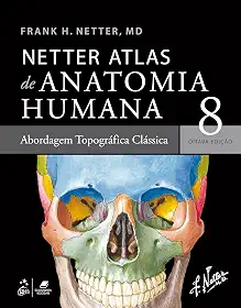 Netter Atlas de Anatomia Humana – Abordagem Topográfica Clássica