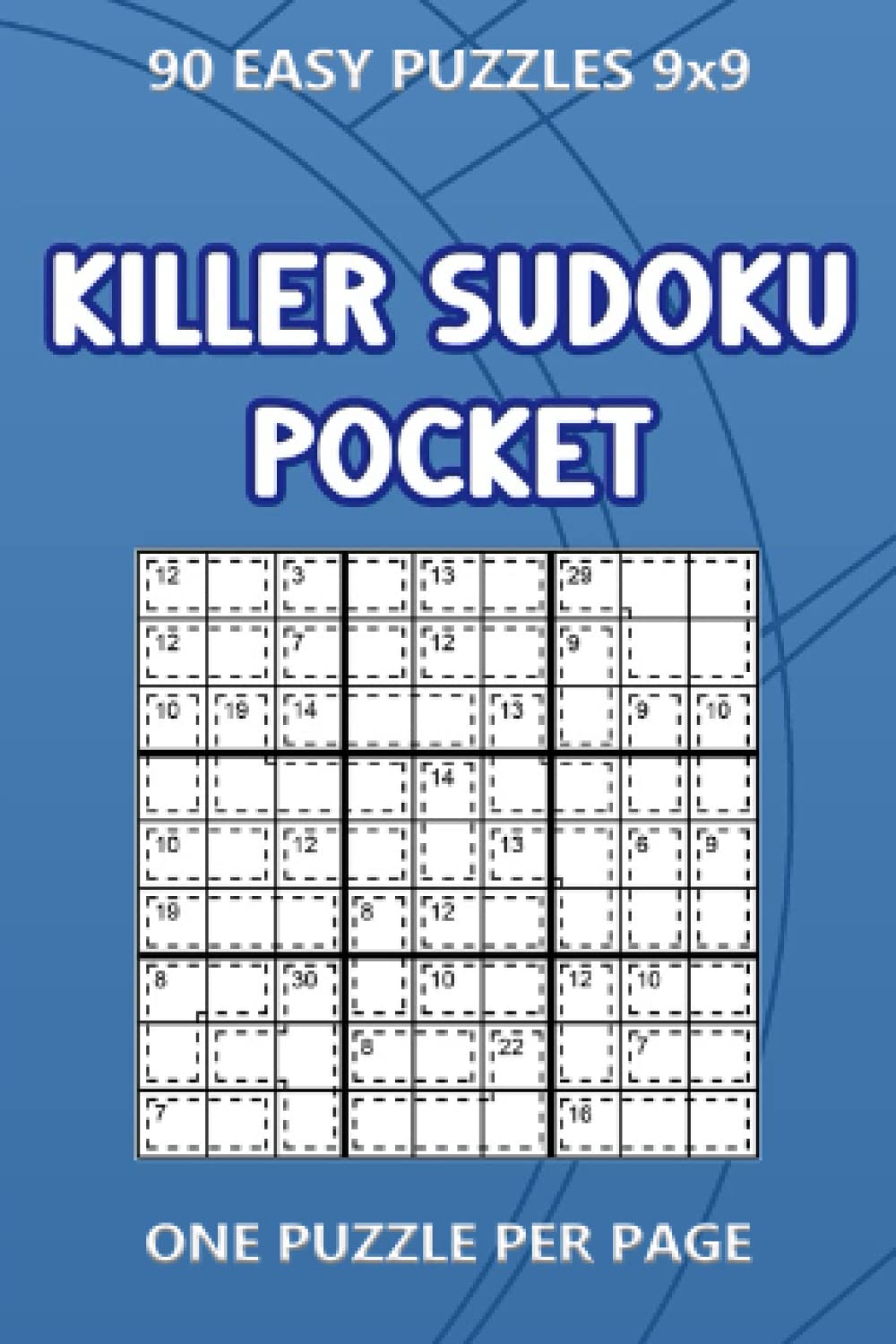 Killer Sudoku Pocket: 90 Easy puzzles 9x9 One Puzzle Per Page (4 x 6 inches in size)