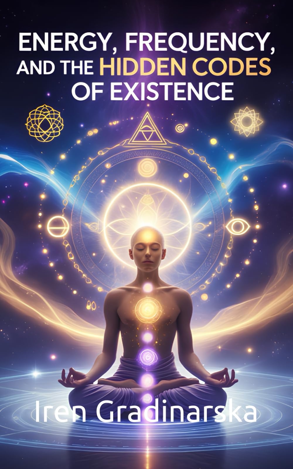 Energy, Frequency, and the Hidden Codes of Existence