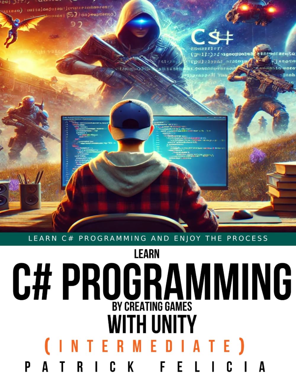 Learn C# Programming By Creating Games With Unity (Intermediate): Create an FPS Game with Intelligent NPCs