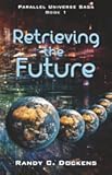 Retrieving the Future (Parallel Universe Saga)