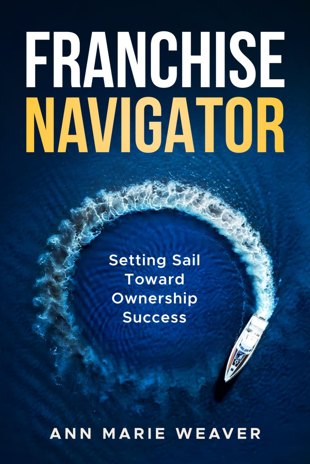 Franchise Navigator: Setting Sail Toward Ownership Success