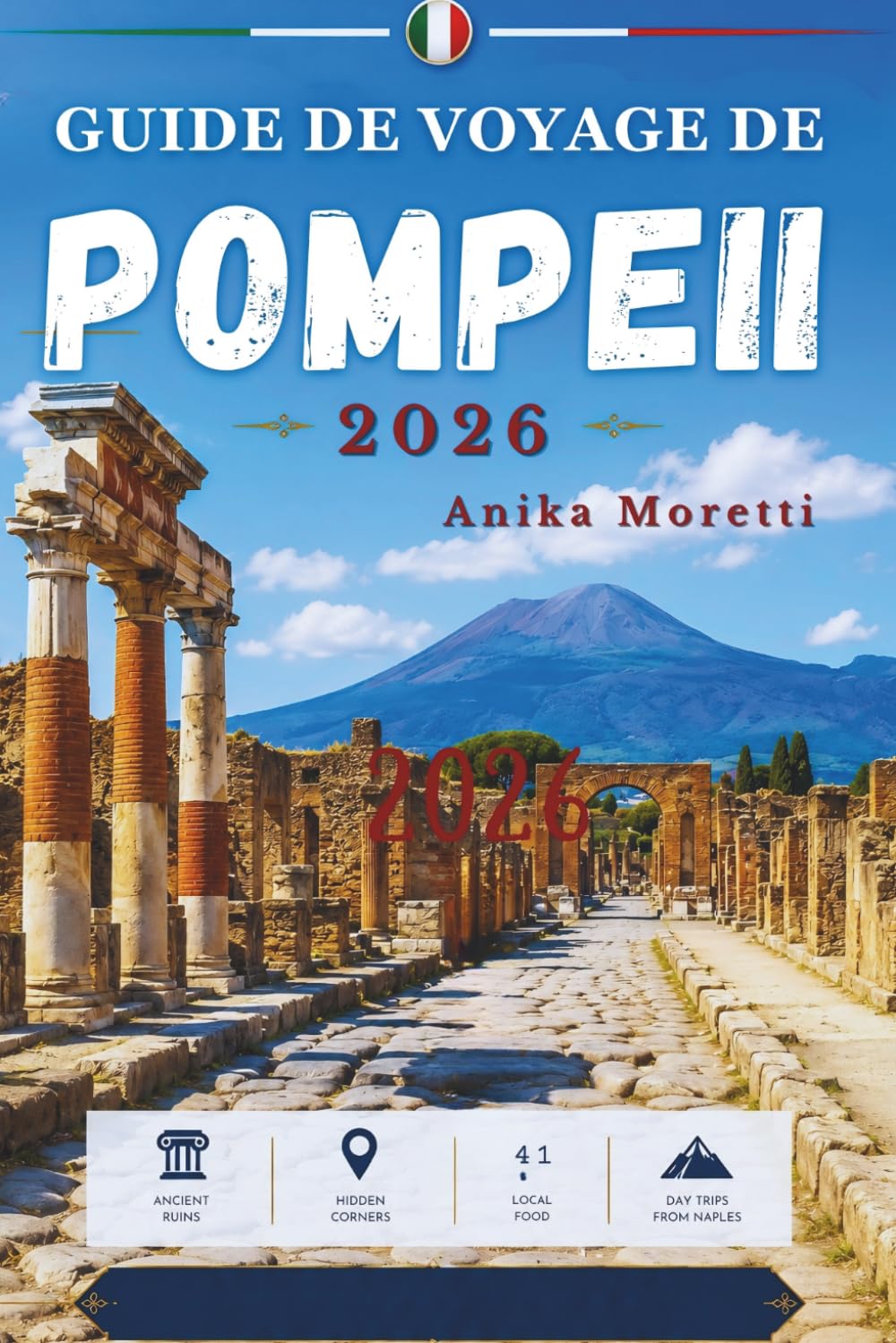 GUIDE DE VOYAGE DE POMPEII 2026: Découvrez l'histoire ancienne, les trésors cachés, la gastronomie locale et les principales attractions.