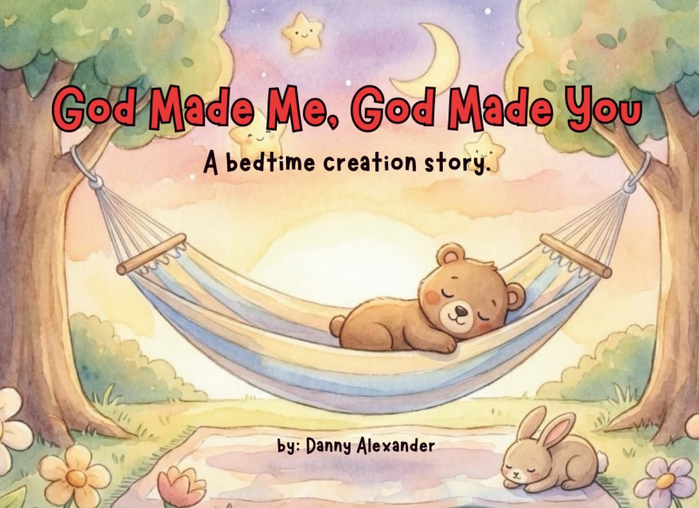 God Made Me, God Made You: A bedtime creation story.