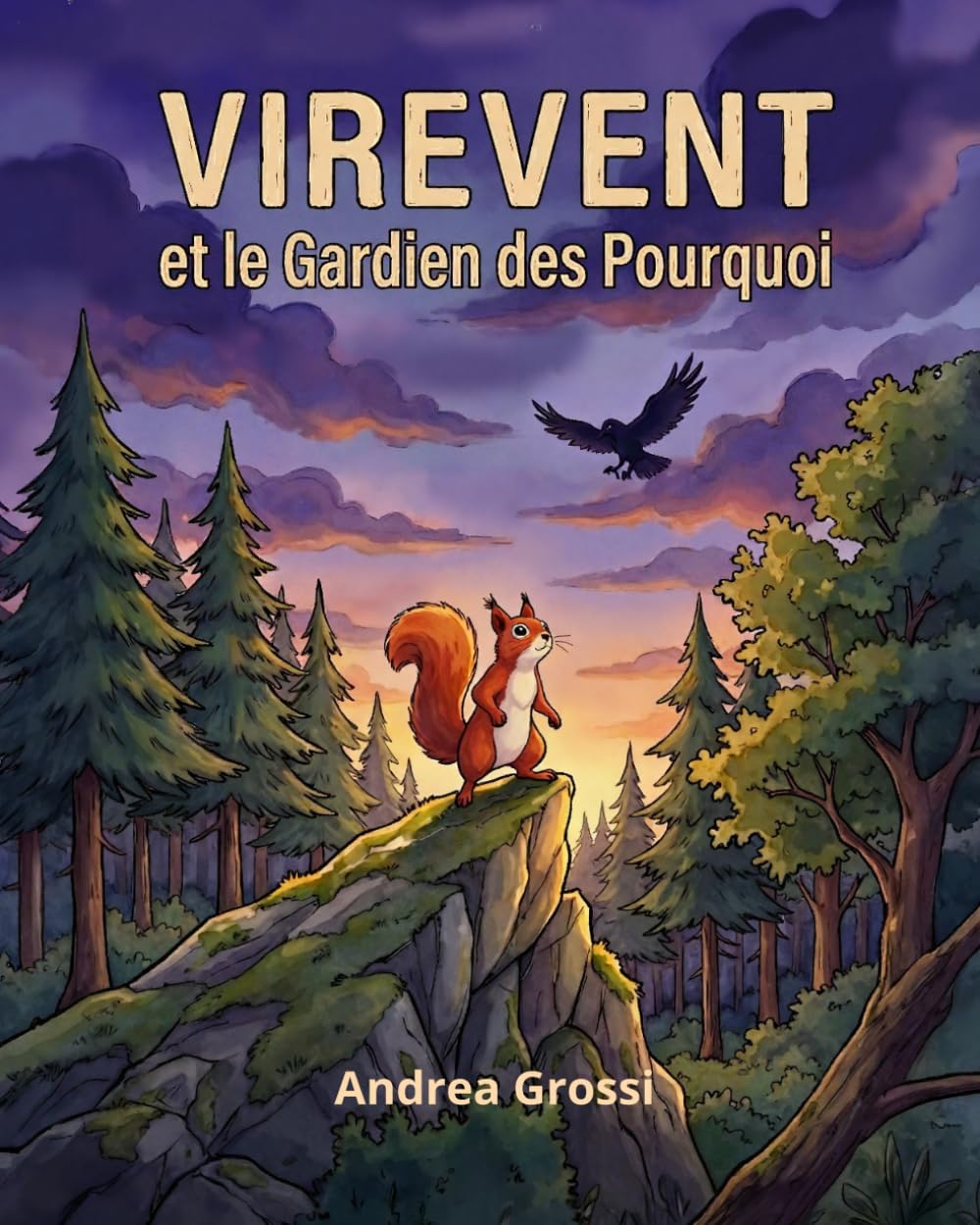 VIREVENT et le Gardien des Pourquoi: Une aventure illustrée sur la curiosité, le courage et le pouvoir des questions