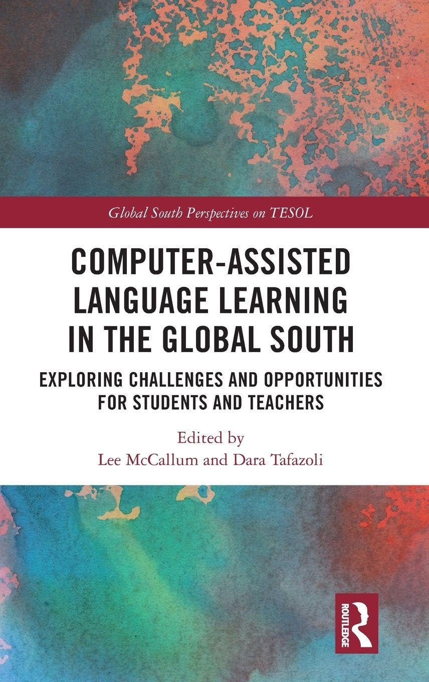 Buy Computer-assisted Language Learning in the Global South: Exploring Challenges and Opportunities for Students and Teachers (Global South Perspectives on Tesol) — BookShops.in